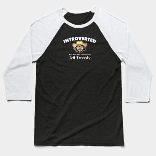 Introverted but Willing to Discuss Jeff Tweedy (Light) Baseball T-Shirt